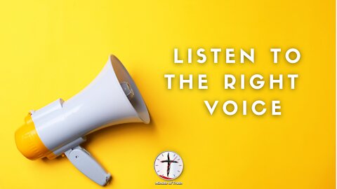 Listen to the Right Voice | Minute of Truth