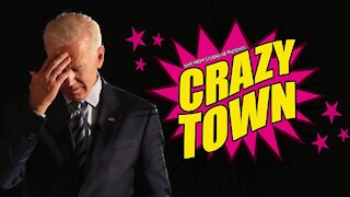 Crazytown Biden Be Buggin | In More Ways Than One