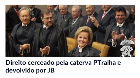 Direito cerceado pela caterva PTralha e devolvido por JB