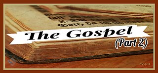 694 - The Gospel (Pt. 2)