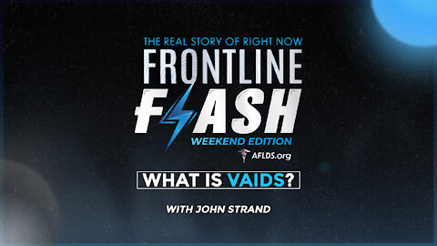 Frontline Flash™ Ep. 1023: What is VAIDS? Weekend Edition with John Strand