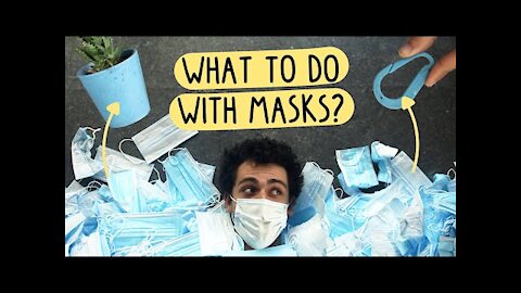 30 BILLION FACEMASKS and what you could do with them.