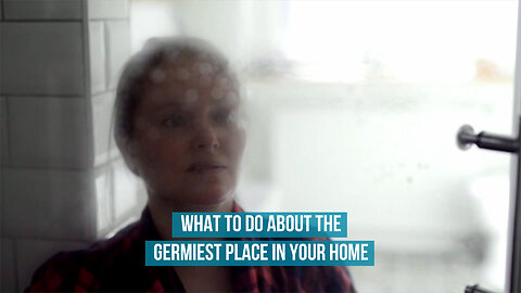 What to do about the germiest places in your home