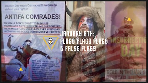 January 6th: Flags Flags Flags & False Flags