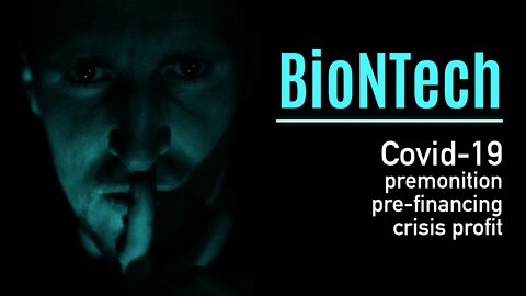17.05.2022 BioNTech: Covid-19-premonition, -pre-financing and -crisis profit | www.kla.tv/22536