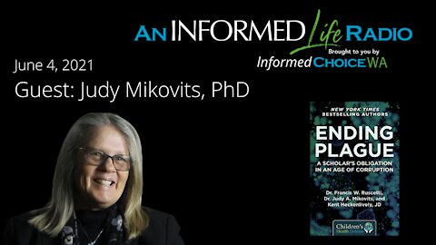 Judy Mikovits, PhD on An Informed Life Radio