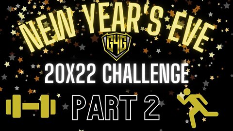 The New Year’s Eve 20x22 Fitness Challenge - Part 2