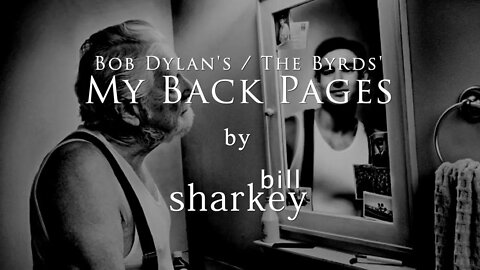 My Back Pages - Bob Dylan / Byrds, The (cover-live by Bill Sharkey)