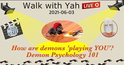 How are the demons 'playing' YOU? Demon Psychology 101; WWY-Live6