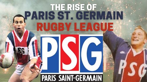 The Rise of Paris St. Germain Rugby League: The French Connection in England's Super League
