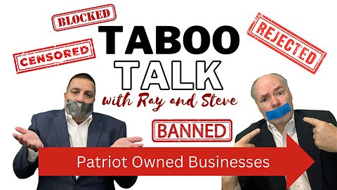 Patriot Owned Businesses - Taboo Talk TV With Ray & Steve