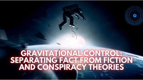 GRAVITIONAL CONTROL: SEPARATING FACT FROM FICTION