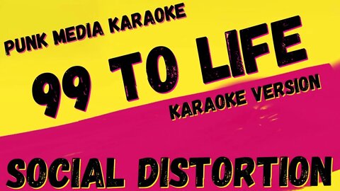 SOCIAL DISTORTION ✴ 99 TO LIFE ✴ KARAOKE INSTRUMENTAL ✴ PMK