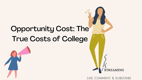 Opportunity Cost: The True Costs of College