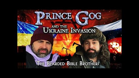 Joshua and Caleb - SPECIAL REPORT - Prince Gog & the Ukraine Invasion