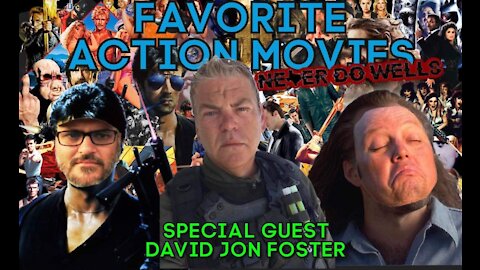 Favorite Action Movies with Special Guest Filmmaker David Jon Foster