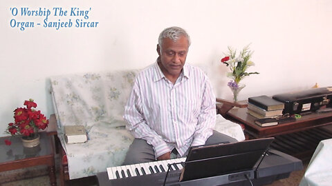 'O Worship The King' - Organ / Keyboards: Sanjeeb Sircar