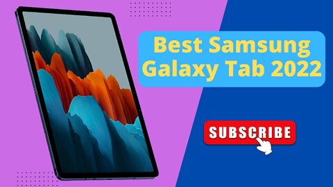 Best Samsung Galaxy Tab 2022