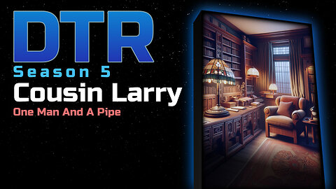 DTR Ep 426: Cousin Larry