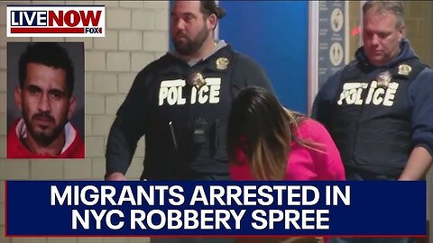 Migrants arrested in NYC robbery spree