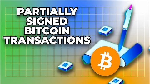 Episode 78: Partially Signed Bitcoin Transactions (PSBTs) (And Dutch Auctions)