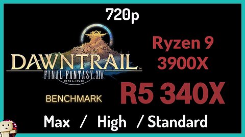 AMD R5 340X + Ryzen 9 3900X [720p] FFXIV Dawntrail Benchmark Test