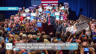 Americans Putting Their Money Behind Trump In 2020 Election