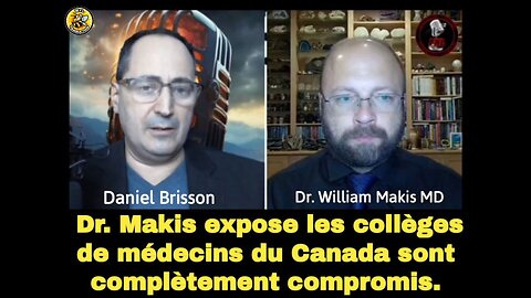 Le Dr. William Makis, expose les collèges de médecins du Canada sont complètement compromis.