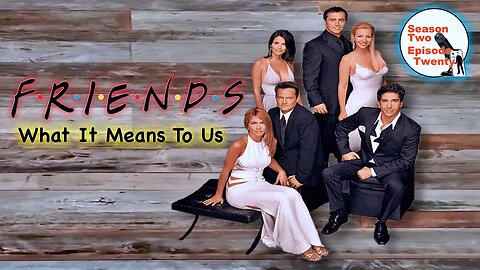 Ep. 50 The One When We Talk About FRIENDS(tv series)