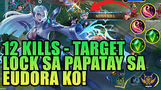 12 KILLS EUDORA TARGET LOCK KO ANG PUMATAY SA AKIN - Lupet Din ng Mga Kasama ko #kazukiyanofficial