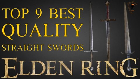 Elden Ring - The 9 Best Quality Straight Swords and How to Get Them
