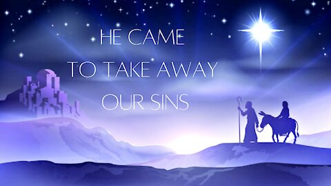 He came to take away our sins