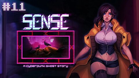 Sense: a Cyberpunk Ghost Story (Killer Crows) Let's Play! #11
