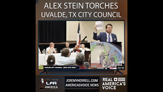 Alex Stein Torches Uvalde, TX City Council