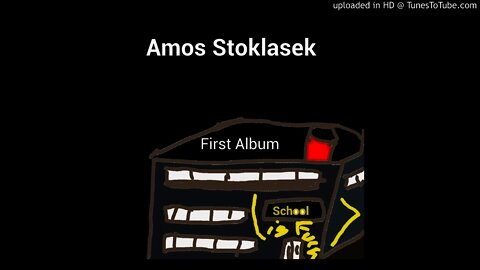Amos Stoklasek - School Is Shit
