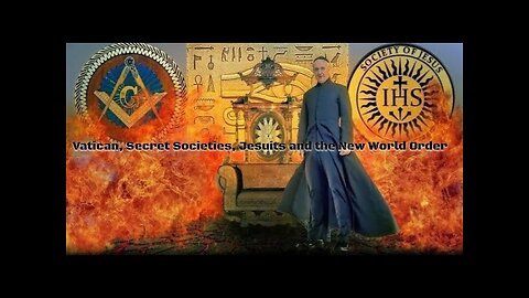 Vatican Secret Societies, Jesuits & the New World Order