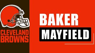 Why Haven’t the Browns Traded Baker Mayfield Yet? Possible Destinations for Baker Mayfield.