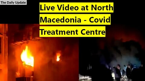 Live Video at North Macedonia - Covid Treatment Centre | The Daily Update