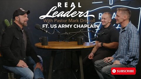 Real Leaders with Mark Driscoll featuring US Army Chaplain