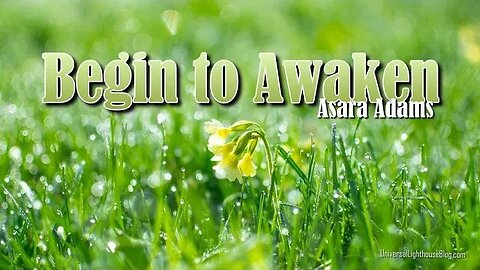 Begin to Awaken - Archangel Michael #ascension #channeling #consciousness