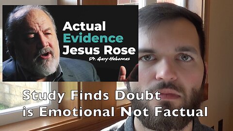 Study Finds Doubt Is Emotional Not Factual