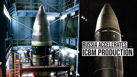 Russia accelerates RS-28 Sarmat Satan 2 ICBM production for nuclear supremacy