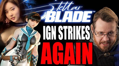 IGN Journo calls Stellar Blade DULL and OVERSEXUALIZED