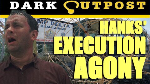 Hanks' Execution Agony