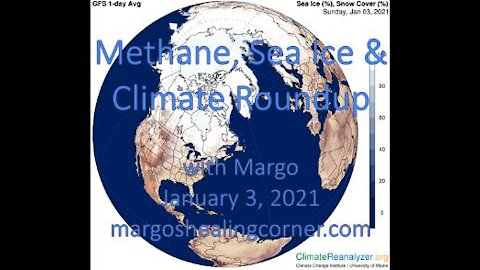 Methane, Sea Ice & Climate Roundup with Margo (Jan. 3, 2021)