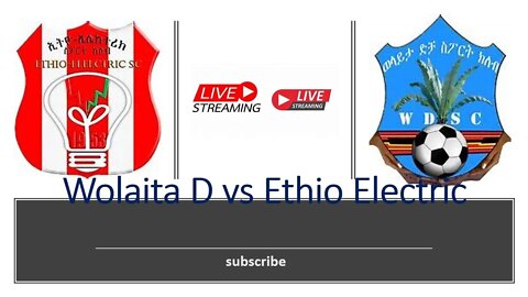 Wolaita Dicha V Ethio Electric FCEthiopia PRIMER LEAGUE LIVE 2022
