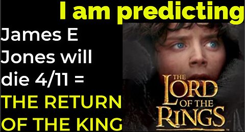 I am predicting: James Earl Jones will die April 11 = THE RETURN OF THE KING PROPHECY