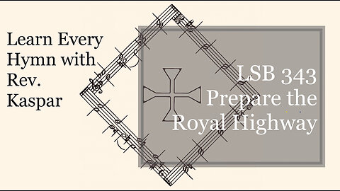 LSB 343 Prepare the Royal Highway ( Lutheran Service Book )