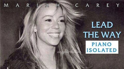 Mariah Carey - Lead The Way (Piano Isolated)