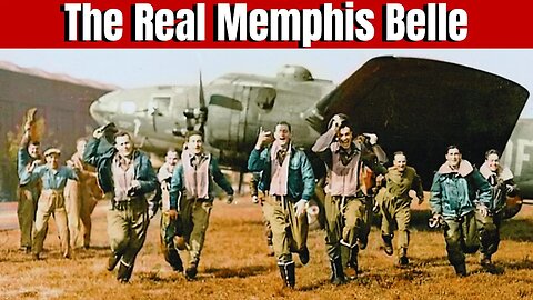 The Real Memphis Belle The Story of A B-17 Flying Fortress. The First Crew To 25 Missions (Restored)